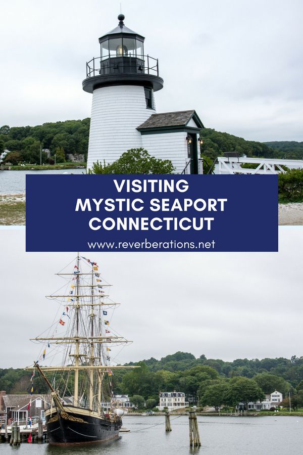 Visiting Mystic Seaport in Connecticut.