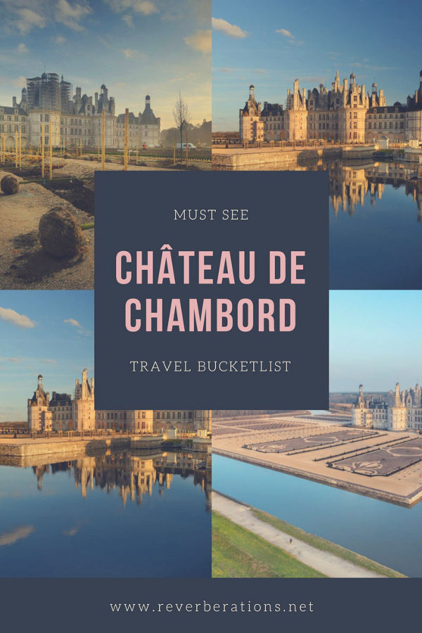 Find out why Château de Chambord, a castle in central France, should be on your Must See Travel Bucketlist at Reverberations.net!